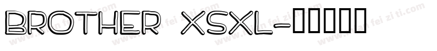 Brother XSXL字体转换